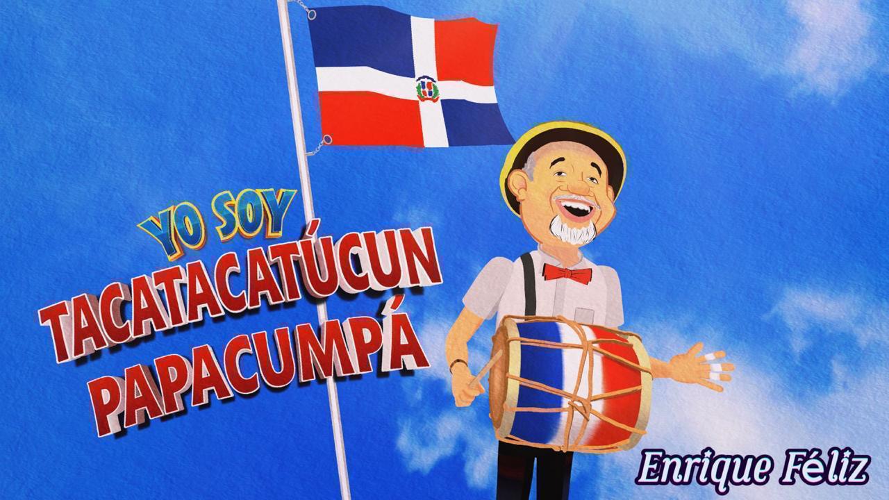 Yo soy Tacatacatúcun Papacumpá”, lo nuevo de Enrique Féliz